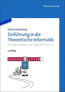 Einführung in die Theoretische Informatik: Formale Sprachen und Automatentheorie: Formale Sprachen und Automatentheorie