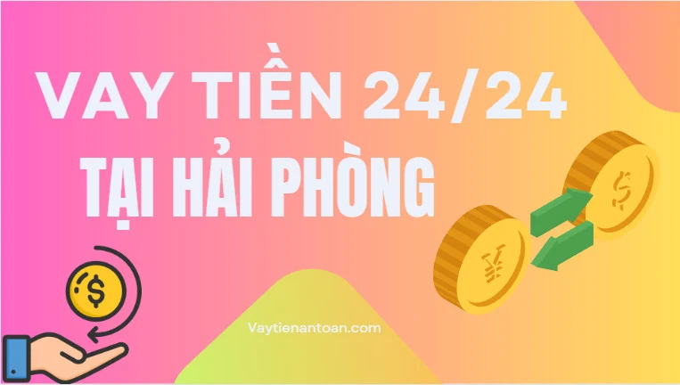 Vay tiền nóng Hải Phòng