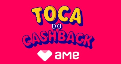 Promoção Toca do Cashback AME