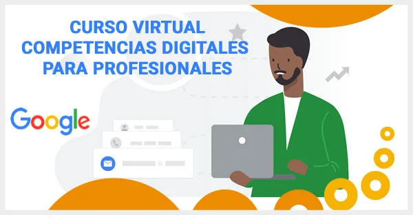 Curso Virtual Google: Competencias Digitales para Profesionales (Certificado Gratis)