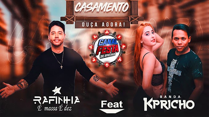 BANDA KPRICHO FEAT. RAFINHA - CASAMENTO 2021