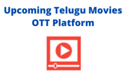 List of Upcoming Telugu Movies on OTT Platform in 2022 - Here is the Telugu Movies Release Date on OTT, Upcoming Telugu Movies on OTT 2024, Digital Release Dates, New Telugu Movies Ott Release Dates 2022.