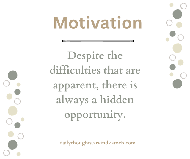 Daily Thought, meaning, Despite, difficulties, hidden,