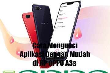 √ Cara Mengunci Aplikasi Dengan Gampang Di Hp Oppo A3s