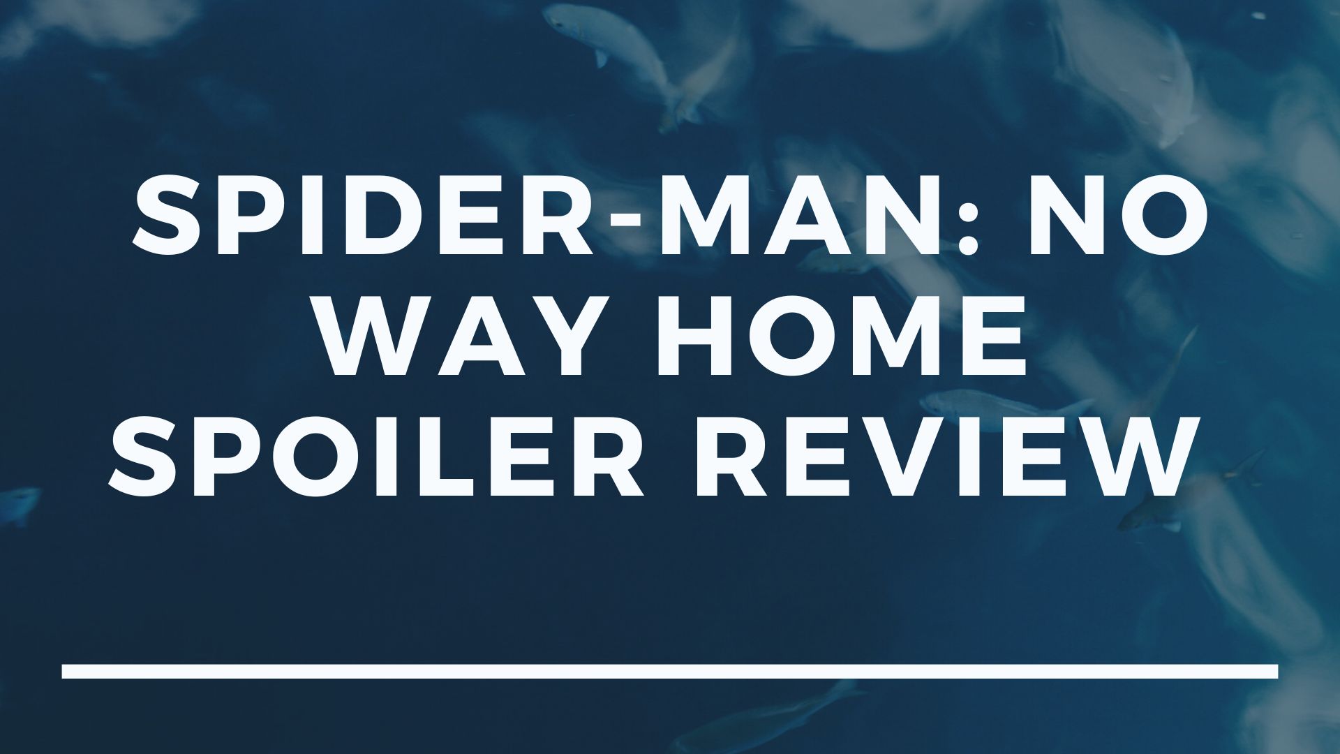 Spider-Man: No Way Home Spoiler Review