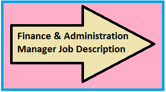 Finance And Administration Manager Job Description / Job Description of Manager Administration - Administrative ... / Reporting directly to the european general manager and/or group controller based position: