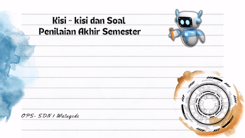 Kisi - kisi dan Soal Penilaian Akhir Semester (PAS)