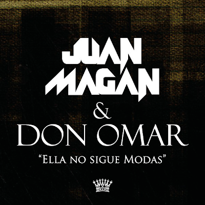 Don Omar feat. Juan Magan - Ella No Sigue Modas