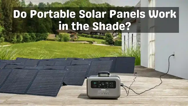 Do Portable Solar Panels Work in the Shade