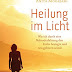 Bewertung anzeigen Heilung im Licht: Wie ich durch eine Nahtoderfahrung den Krebs besiegte und neu geboren wurde Hörbücher