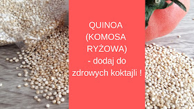 https://zielonekoktajle.blogspot.com/2019/01/quinoa-czyli-komosa-ryzowa-jako-dodatek.html