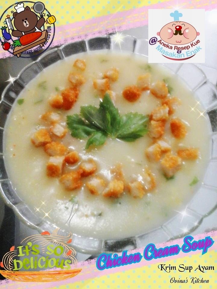 Aneka Resep Kue dan Masakan Enak: Chiken Cream Soup/ Krim 