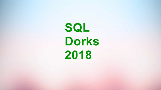 Download Latest SQL Dorks 2018 [5000+ Updated SQL Dorks 2018] 