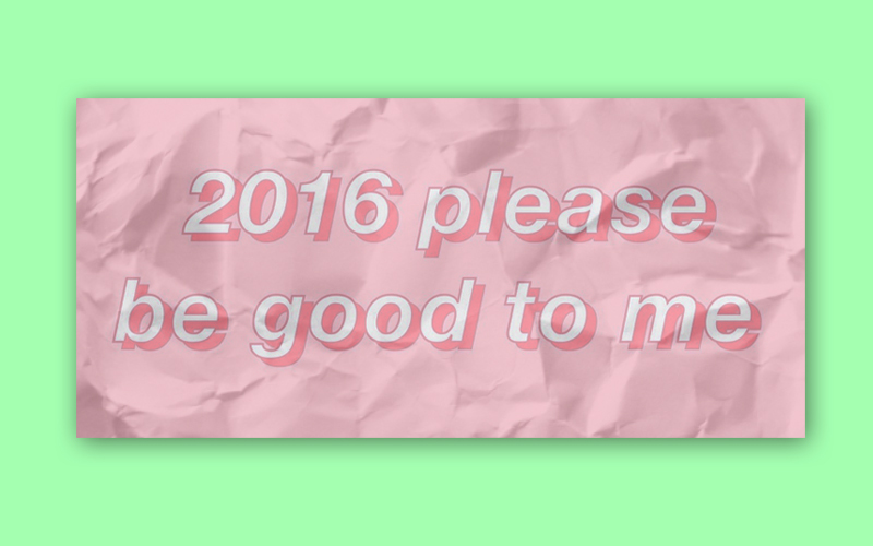 Na capa: Fundo verde com um papel meio amassado em cima escrito "2016 por favor seja bom pra mim"