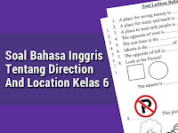 Soal Bahasa Inggris Tentang Direction And Location Kelas 6