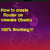 How to create router on vmware ubuntu | Latest Ubuntu Tricks