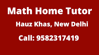 Best Maths Tutors for Home Tuition in Hauz Khas, Delhi. Call:9582317419