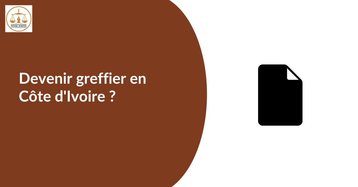 Devenir greffier en Côte d'Ivoire ?