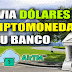 Cambia Criptomonedas y Dólares a tu Moneda Local