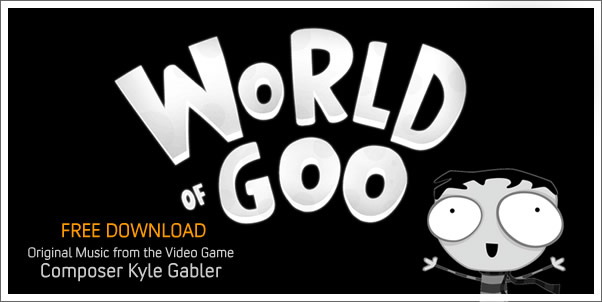 World of Goo Soundtrack by Kyle Gabler Available for Free!