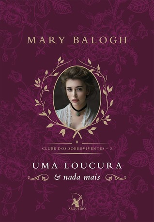Resenha #601: Uma Loucura E Nada Mais - Mary Balogh (Arqueiro)