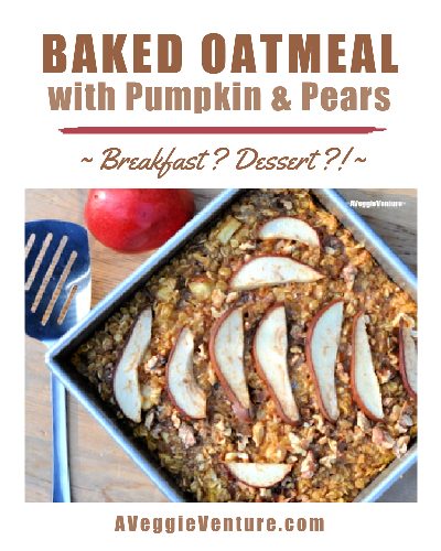 Baked Oatmeal with Pumpkin & Pears, a healthy breakfast ♥ AVeggieVenture.com. Oats, pumpkin, fall fruit, nuts & pumpkin-pie spices.