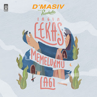 MP3 download D’MASIV - Ingin Lekas Memelukmu Lagi (feat. Pusakata) - Single iTunes plus aac m4a mp3