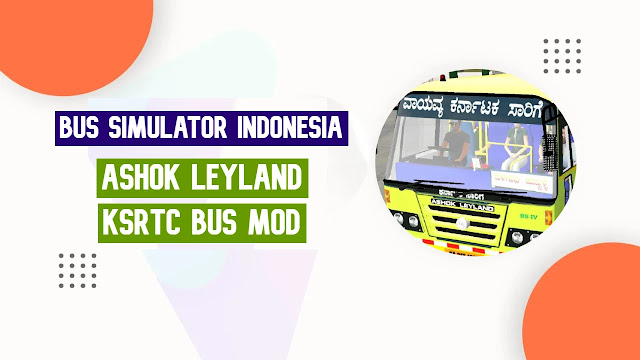 Download Ashok Leyland Ksrtc Bus Mod For Bus Simulator Indonesia (BUSSID)