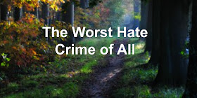 Christians Should Reject All Hate Crimes, Including the Worst Hate Crime of All. This 1-minute devotion addresses that crime. #BibleLoveNotes #Bible