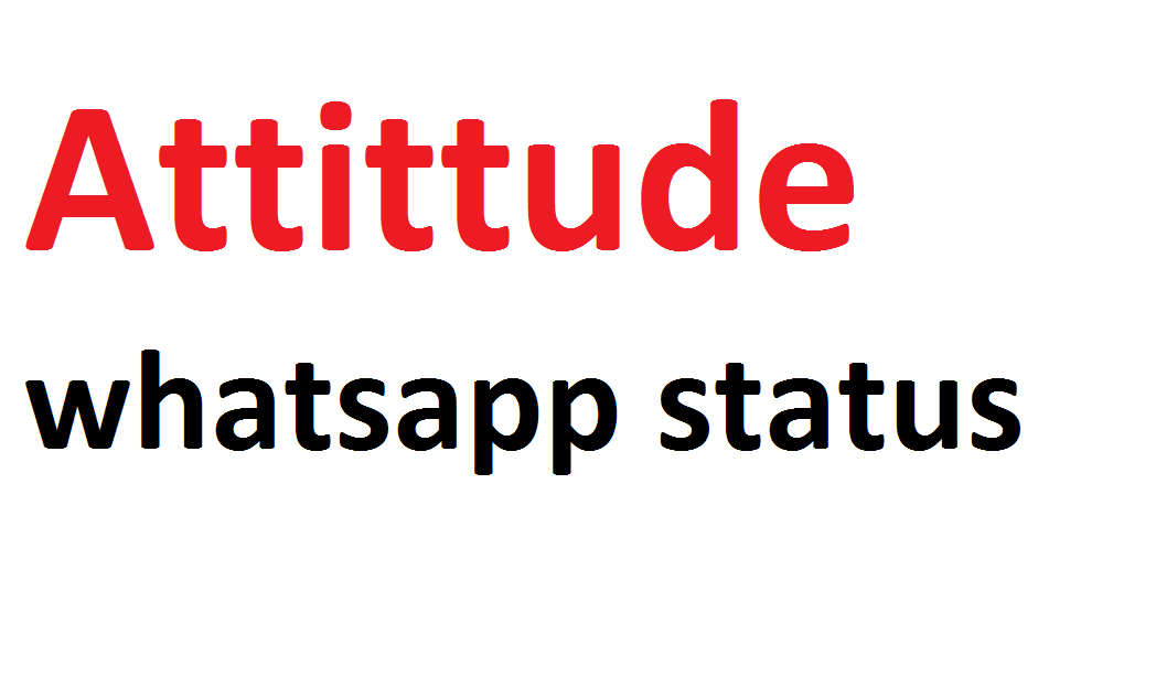 Attitude whatsapp status ~ Whatsapp Status