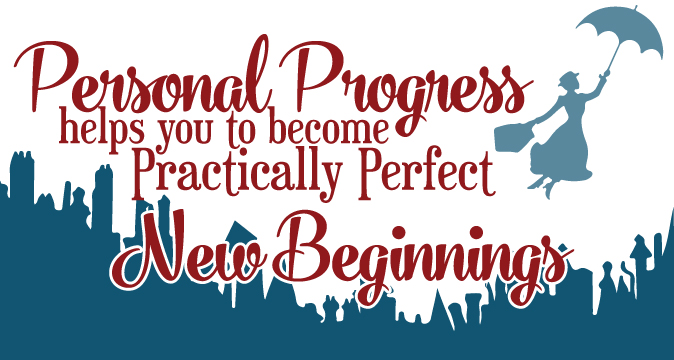 Tons of resources for New Beginnings theme "Personal Progress Helps You to Become Practically Perfect"