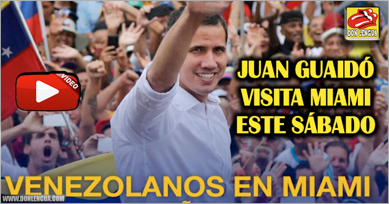 Juan Guaidó aterrizará en Miami Florida este sábado antes de regresar a Venezuela