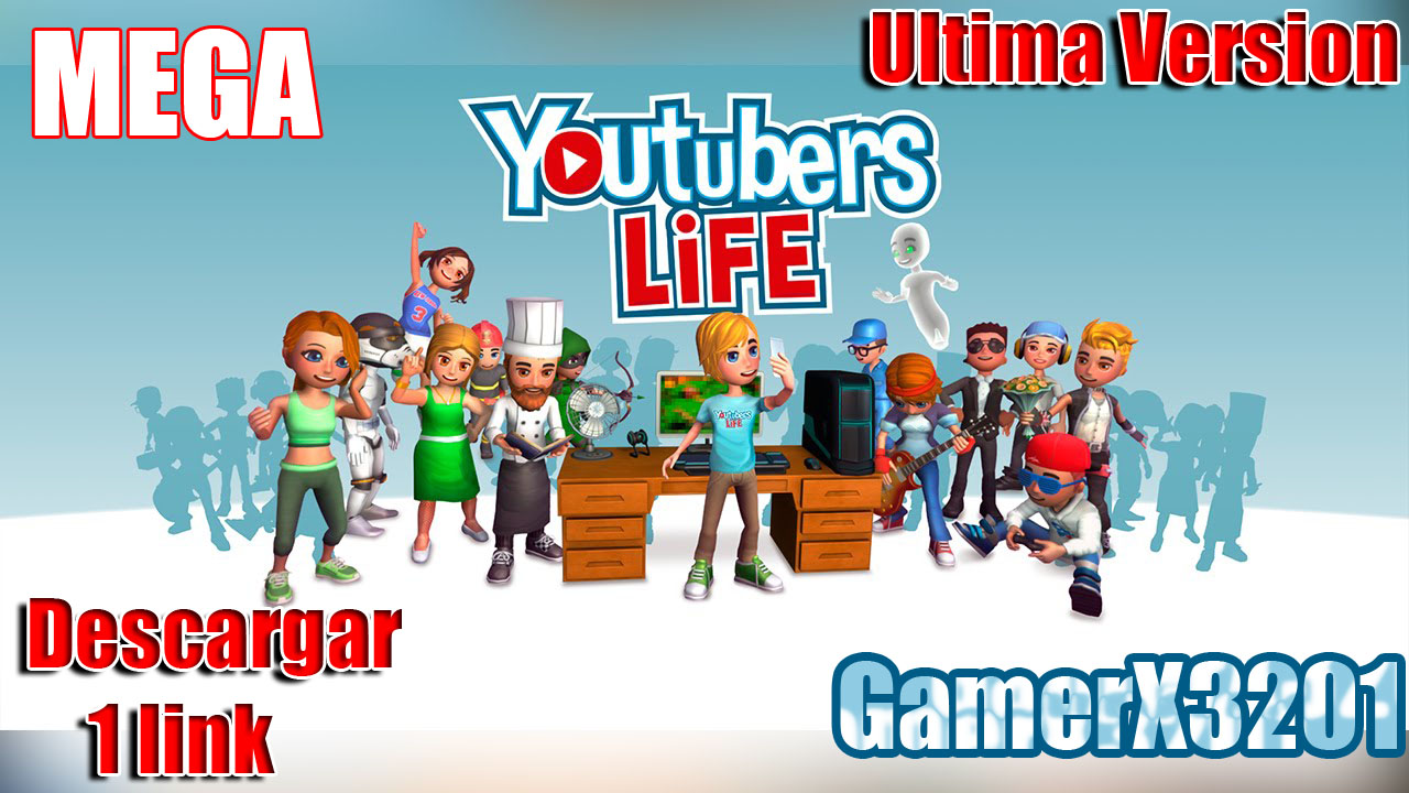 Descargar  Youtubers Life  Ultima Version v0.7.11  Español  Mega