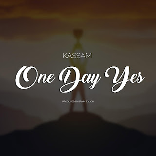 AUDIO | Kassam – One Day Yes (Mp3 Audio Download)