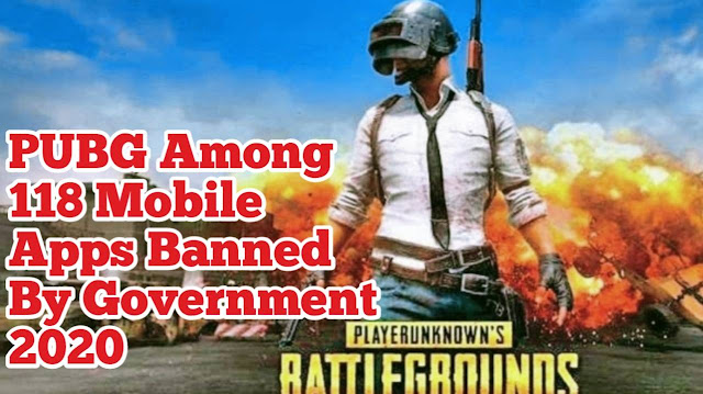 PUBG Among 118 Mobile Apps Banned By Government 2020