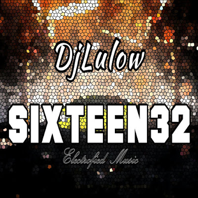 DjLulow - Sixteen32