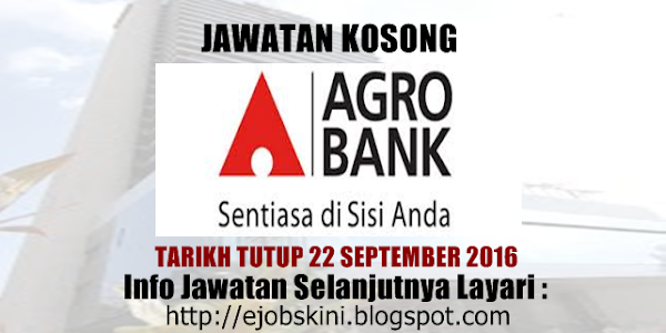 Jawatan Kosong Bank Pertanian Malaysia Berhad (Agrobank) - 22 September 2016