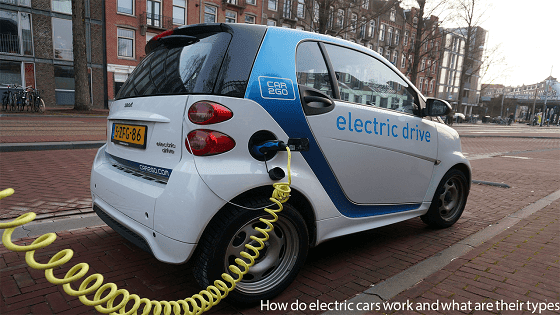 How do electric cars work and what are their types