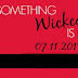 Something Wicked is Coming.... 