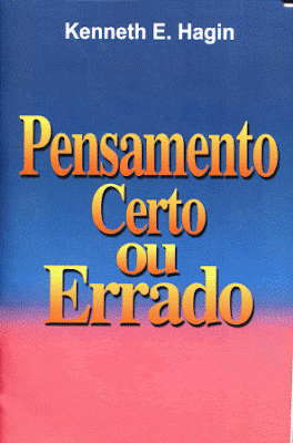 Pensamento certo ou errado - Kenneth E. Hagin