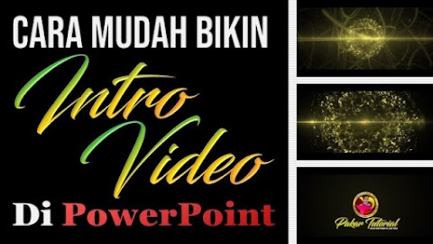 Cara Mudah Membuat Intro Video Animasi dengan PowerPoint