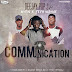 New Music: DeeJay Pop J Ft. Kyen and Jeph Wayne - Communication [Prod. by Swizzy Pro]