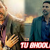 Tu Bhoola Jise Airlift Akshay Kumar Mp4 hd Video Download