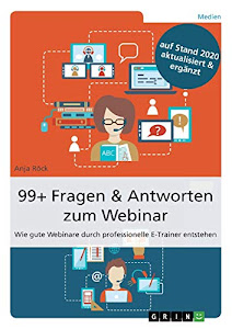 99+ Fragen & Antworten zum Webinar: Wie gute Webinare durch professionelle E-Trainer entstehen