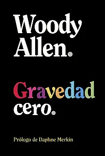 imagen de la portada de "Gravedad cero" - Woody Allen