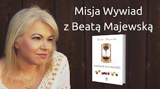 Misja Wywiad z Beatą Majewską