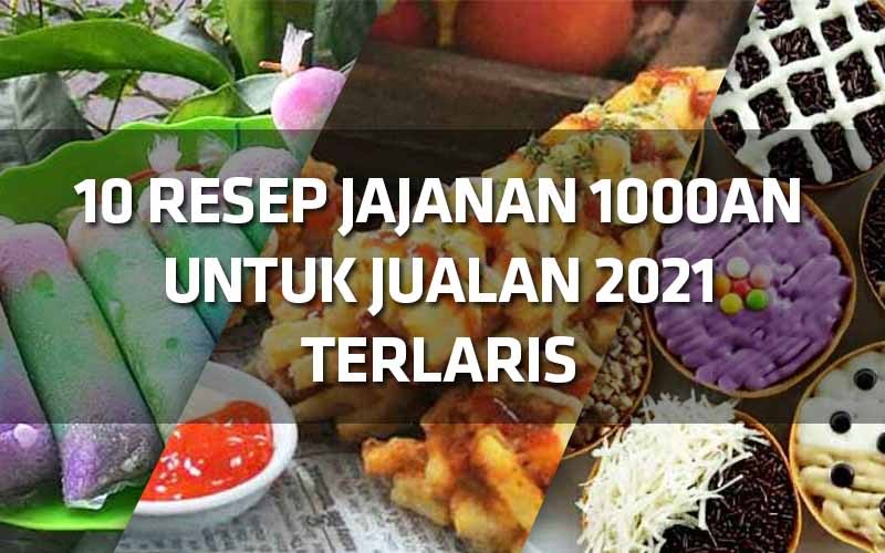 10 Resep Jajanan 1000an Untuk Jualan 2021 Terlaris Mas Yundar