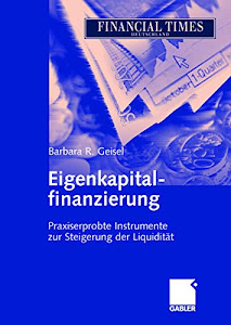 Eigenkapitalfinanzierung: Praxiserprobte Instrumente zur Steigerung der Liquidität