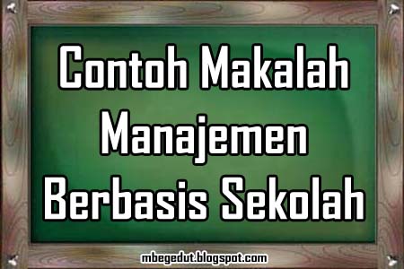   makalah pendidikan makalah manajemen manajemen berbasis sekolah