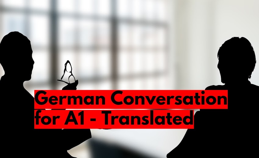 German Conversation for A1 - Translated